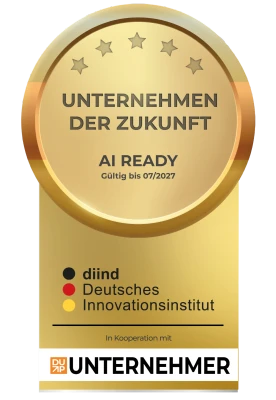 Siegel „Unternehmen der Zukunft" – AI READY, gültig bis 07/2027 – diind Deutsches Innovationsinstitut in Kooperation mit DUP Unternehmer